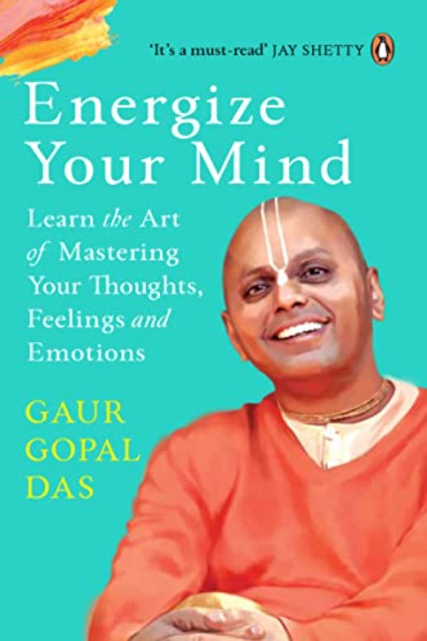 Energize Your Mind : Gaur Gopal Das