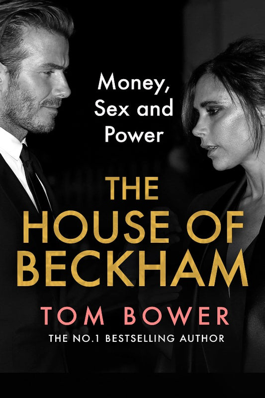 The House of Beckham  - Tom Bower